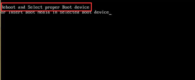 Reboot and Select Proper Boot Device